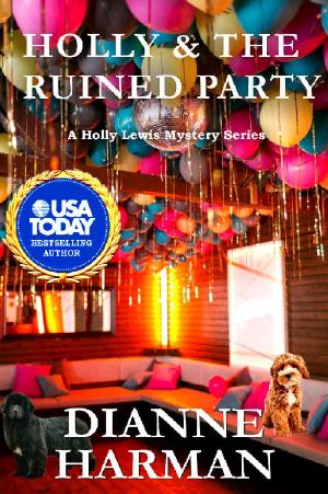 [Holly Lewis 06] • Holly and the Ruined Party · A Holly Lewis Mystery (Holly Lewis Mystery Series Book 6)